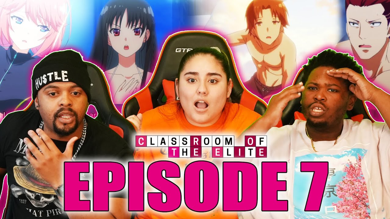 Best Episode Of This College Based Anime! The Classroom Of The Elite Episode 7 Reaction