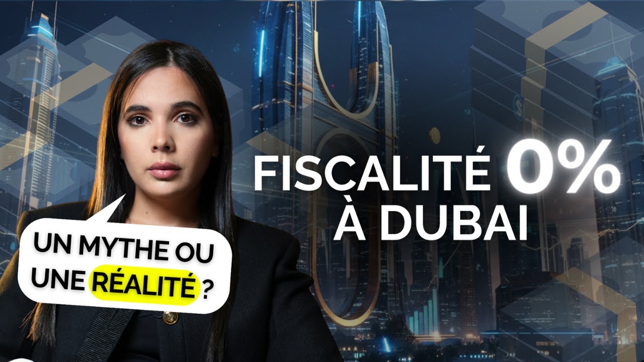 Fiscalit&eacute; z&eacute;ro &agrave; Dubai : la v&eacute;rit&eacute; que tout investisseur immobilier doit conna&icirc;tre ! 🇦🇪