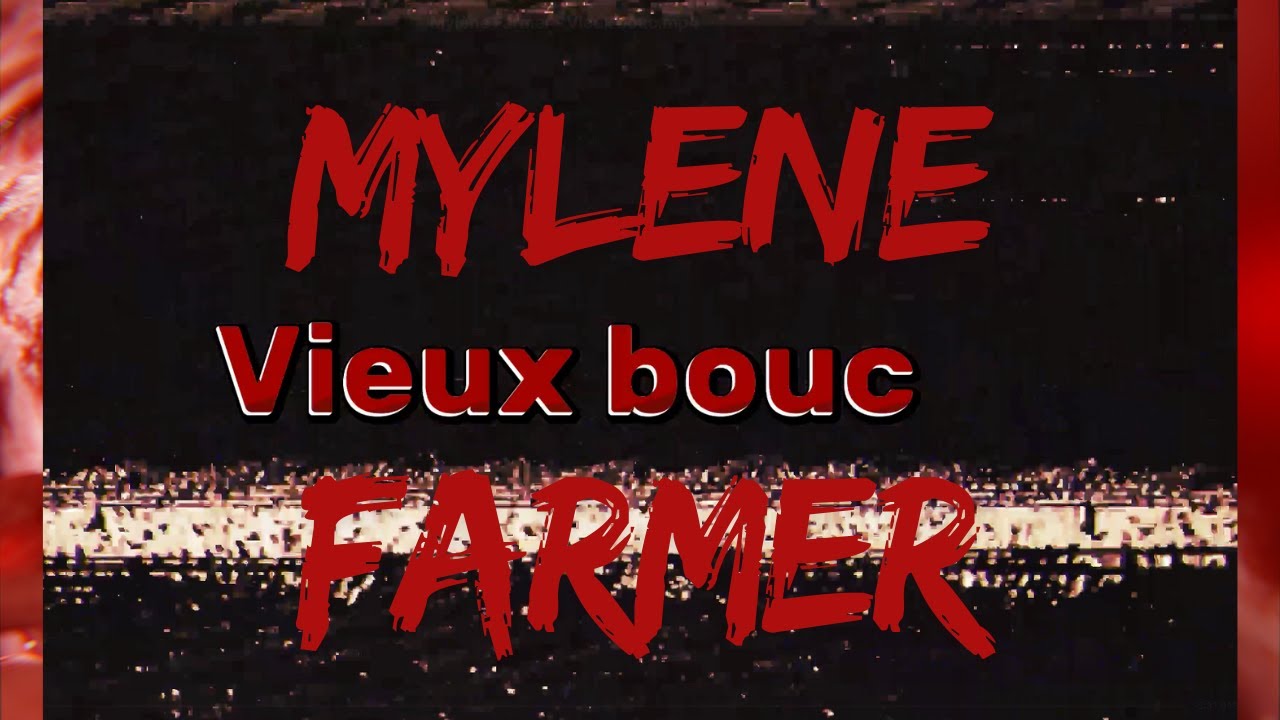 Myl&egrave;ne Farmer - Vieux bouc (Clip non-officiel)