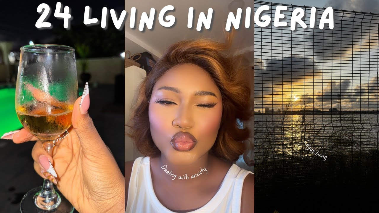 24 living in Nigeria: DEALING WITH ANXIETY! + A well deserved girls night out + beauty maintenance
