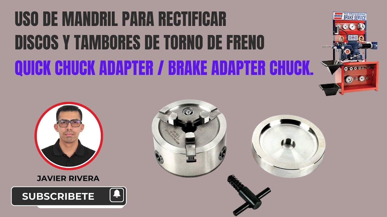 Uso de Mandril para rectificar discos de freno/ Quick Chuck Adapter /  Brake Adapter Chuck.