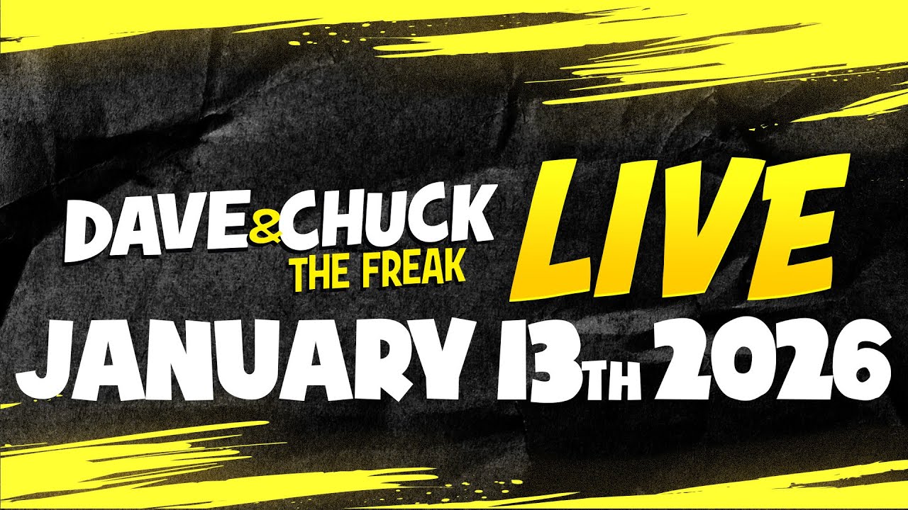 Tuesday, January 13th 2026 Dave and Chuck the Freak LIVE