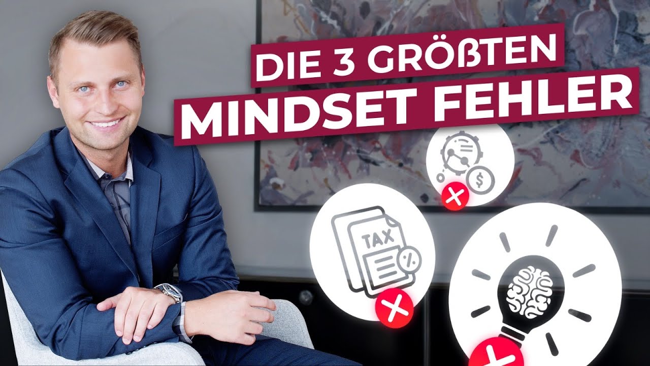 Die 3 gr&ouml;&szlig;ten Steuer-Mindset Fehler: So sparst du clever Steuern und steigerst dein Verm&ouml;gensaufbau!