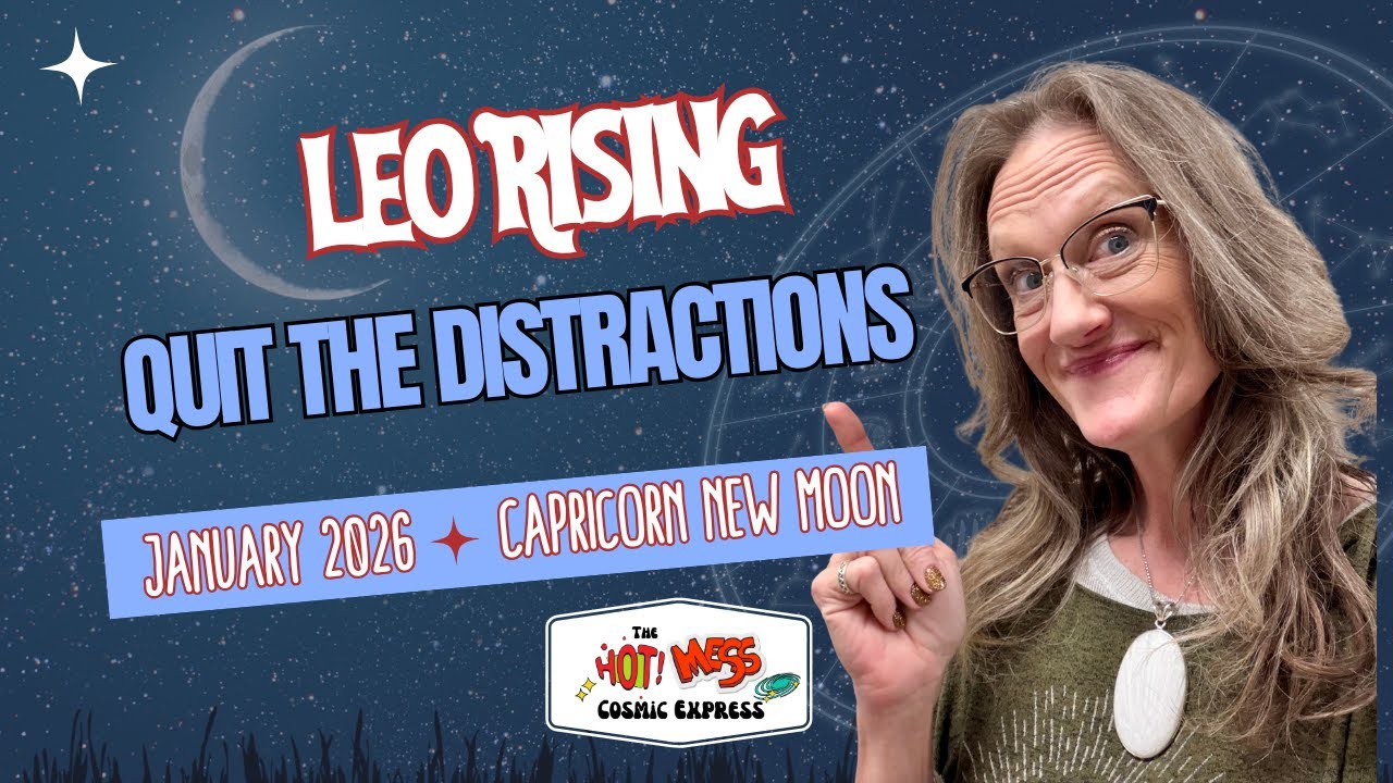 Leo Rising - Quit the Distractions with the Capricorn New Moon January 2026