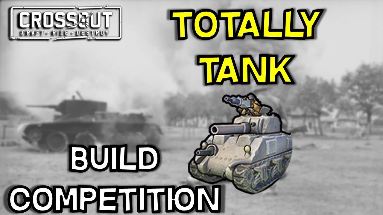 Totally Tank Build Competition -- Crossout