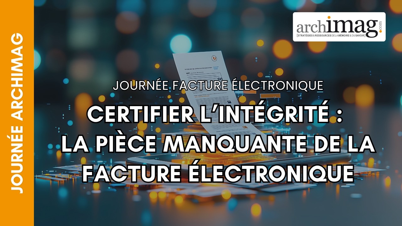 Certifier l’intégrité : la pièce manquante de la facture électronique