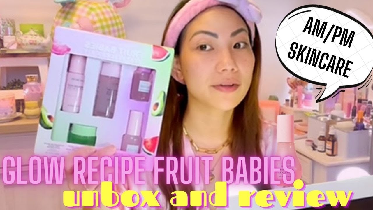GLOW RECIPE FRUIT BABIES REVIEW AM & PM SPRING SKIN CARE