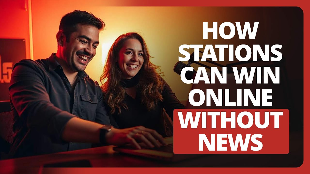 How Stations Can Win Online without News