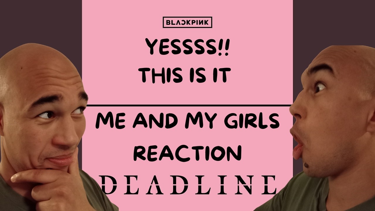 OG KPOP FAN REACTS TO BLACKPINK - ME AND MY GIRLS