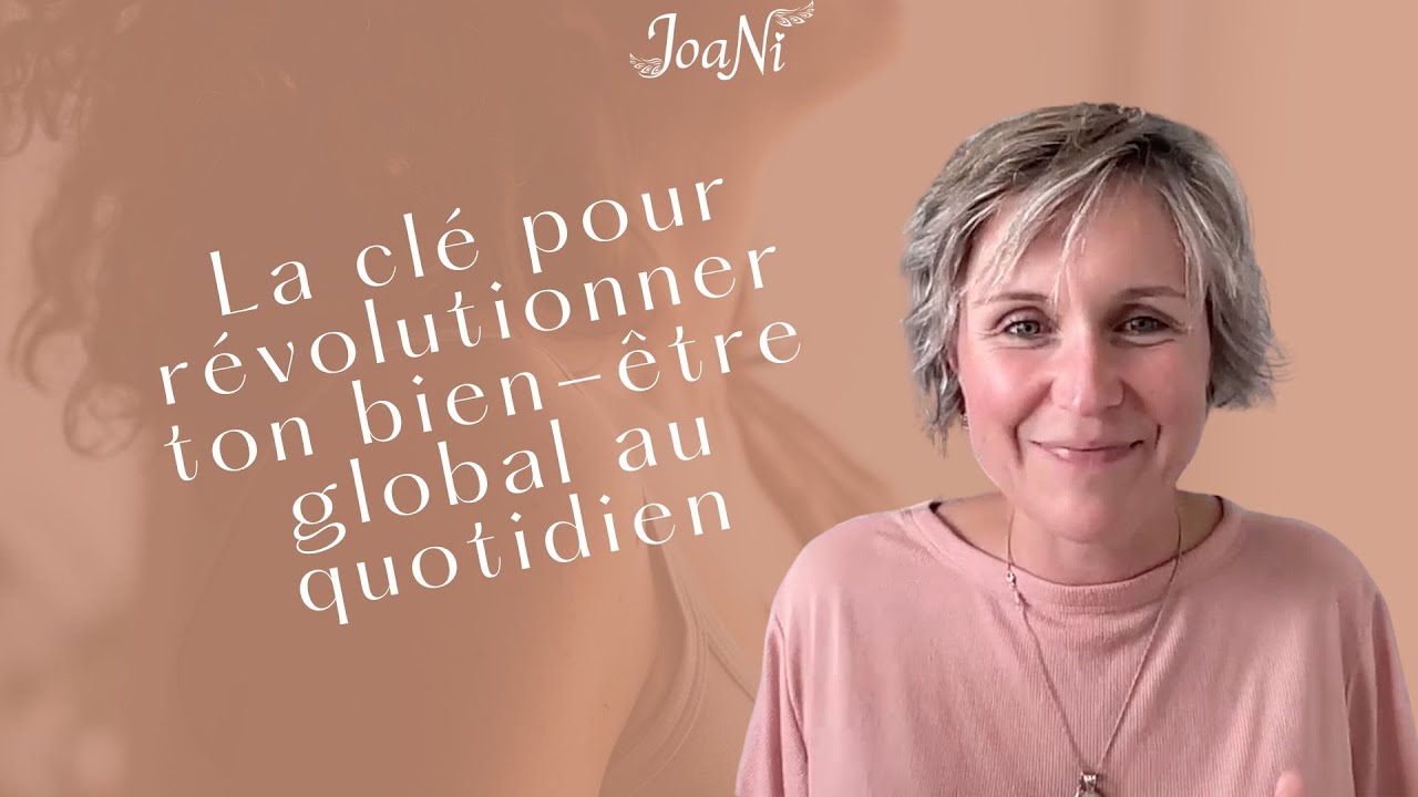Comment r&eacute;volutionner ton bien-&ecirc;tre global au quotidien
