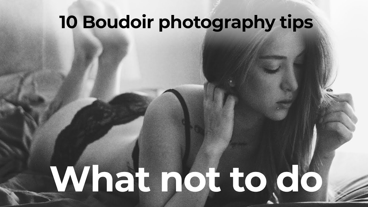 10 Boudoir photography tips and tricks: What not to do