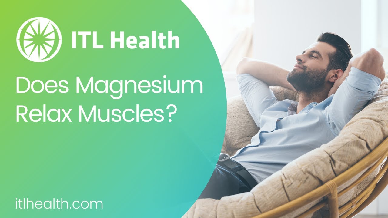 Does magnesium relax muscles? - Video #28 - ITL Health