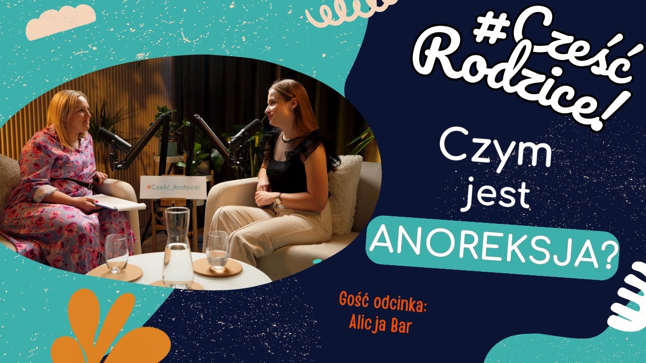 Anoreksja u dziecka - objawy, leczenie i rola rodzica w terapii | CZEŚĆ RODZICE #15