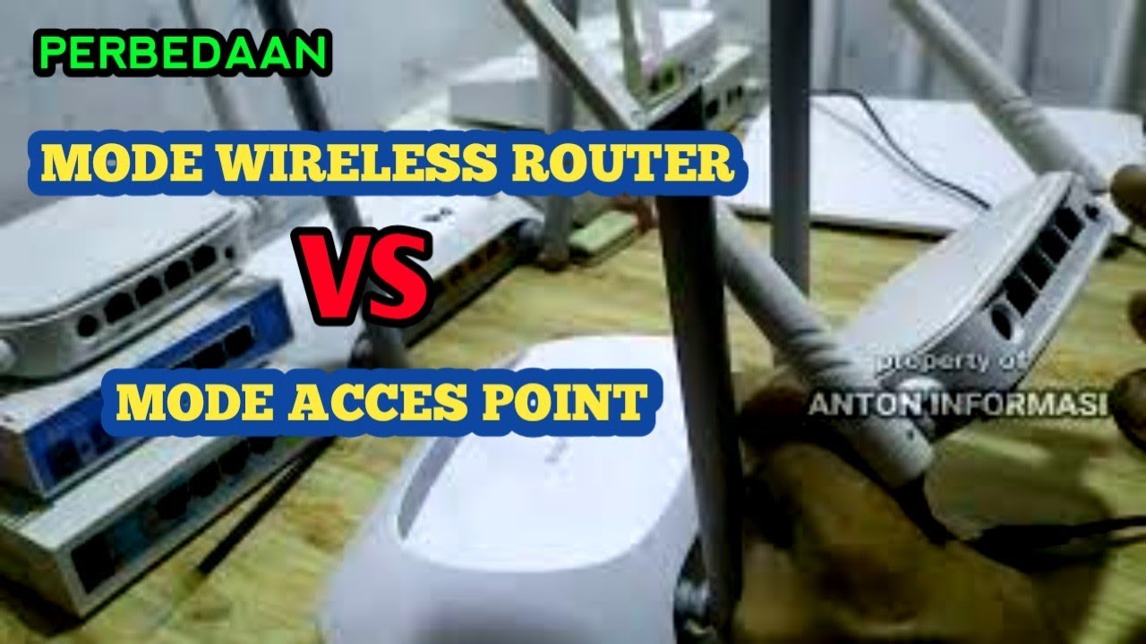 PERBEDAAN MODE ACCES POINT VS MODE WIRELESS ROUTER versi @Anton Informasi