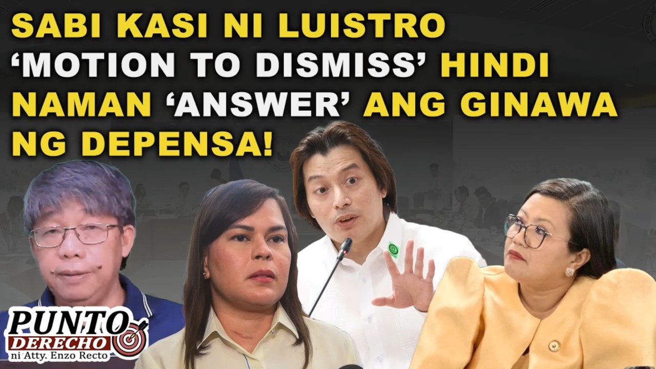 SABI KASI NI LUISTRO, ‘MOTION TO DISMISS’ HINDI NAMAN ‘ANSWER’ ANG GINAWA NG DEPENSA!