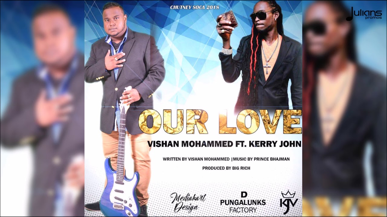 Vishan Mohammed feat. Kerry John - Our Love 