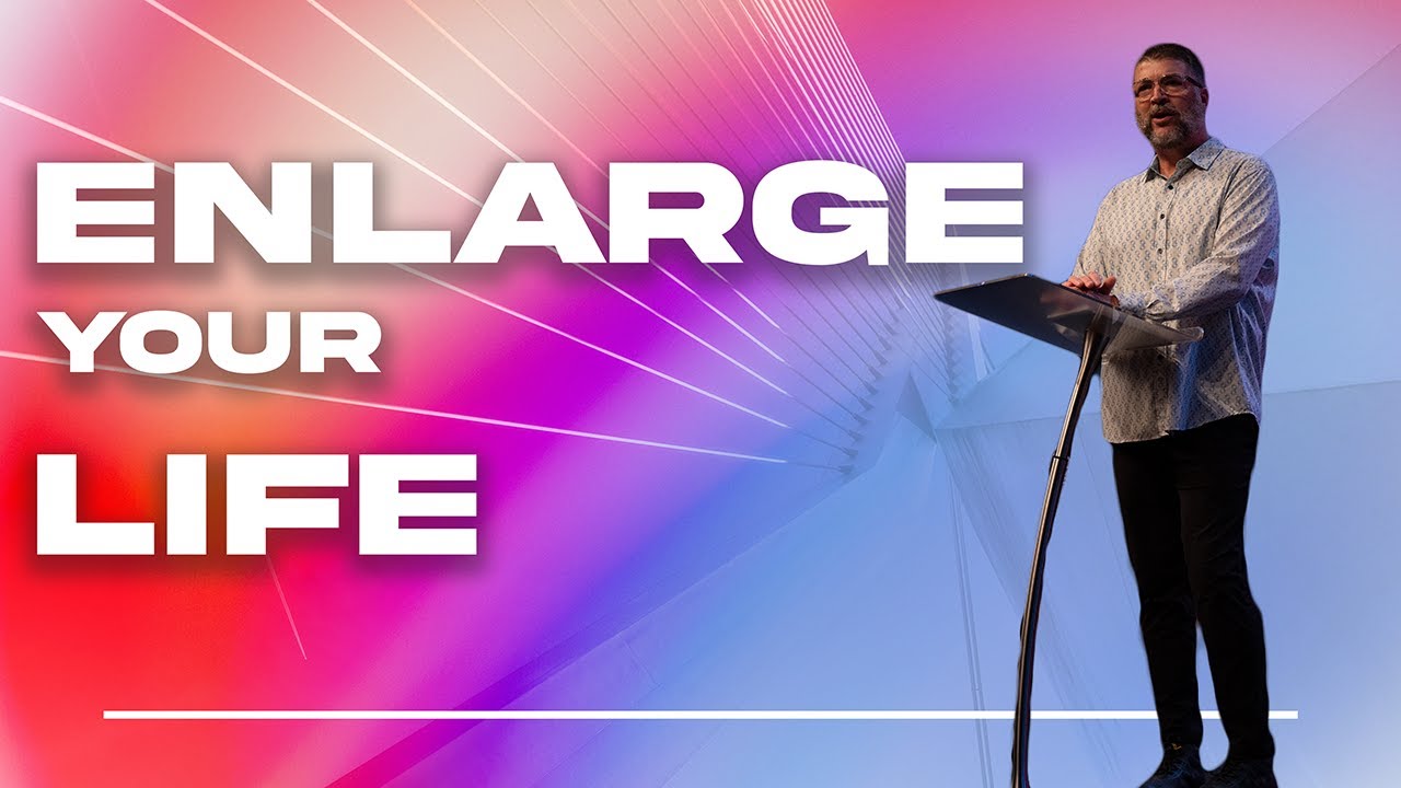 Enlarge Your Life | Christian Life Church