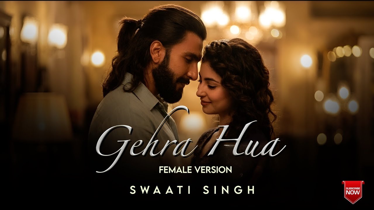 Gehra Hua | Dhurandhar | Female Version | Swaati Singh | Ranveer Singh, Sara Arjun | Arijit Singh
