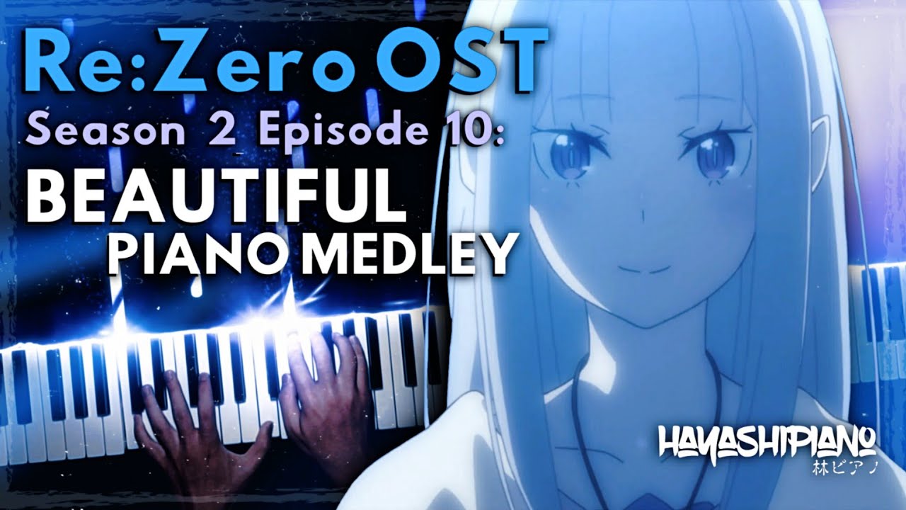 RE:ZERO S2 Episode 10 OST - A Beautiful Piano Medley [4 Piece Collection]