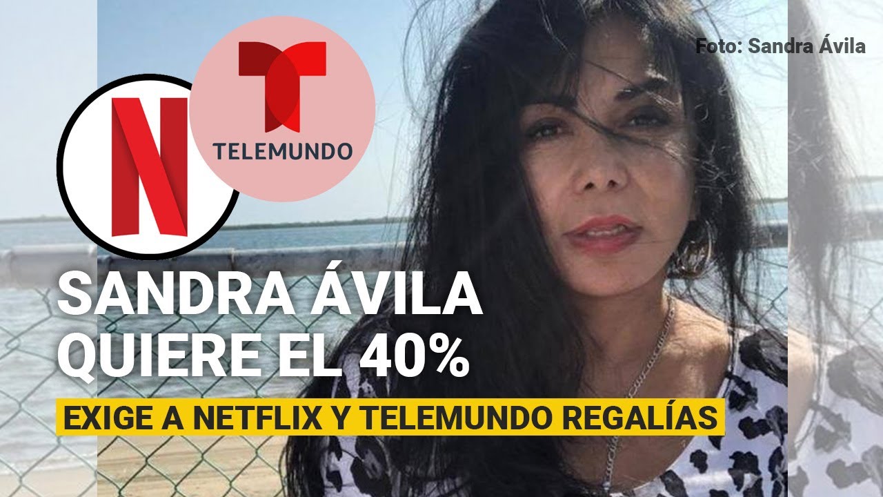 Sandra &Aacute;vila exige a Netflix y Telemundo regal&iacute;as por la serie sobre su vida