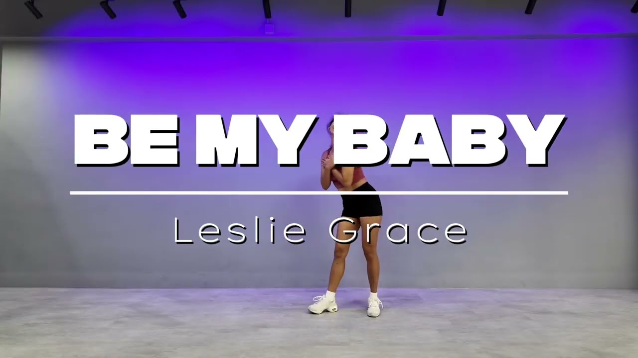 Be My Baby | Leslie Grace | Easy Step | Zumba Dance Fitness
