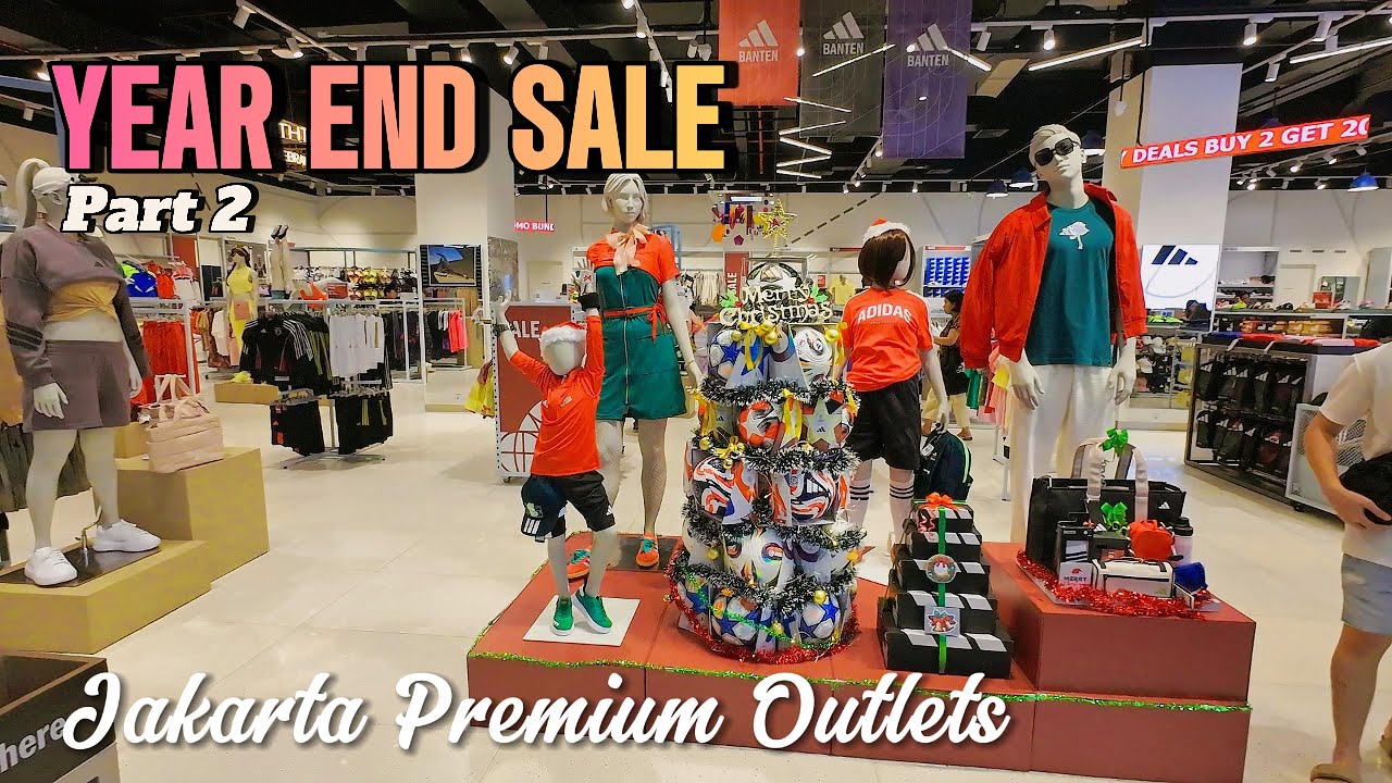 YEAR END SALE UP TO 80% DI JAKARTA PREMIUM OUTLETS ALAM SUTERA | PART 2