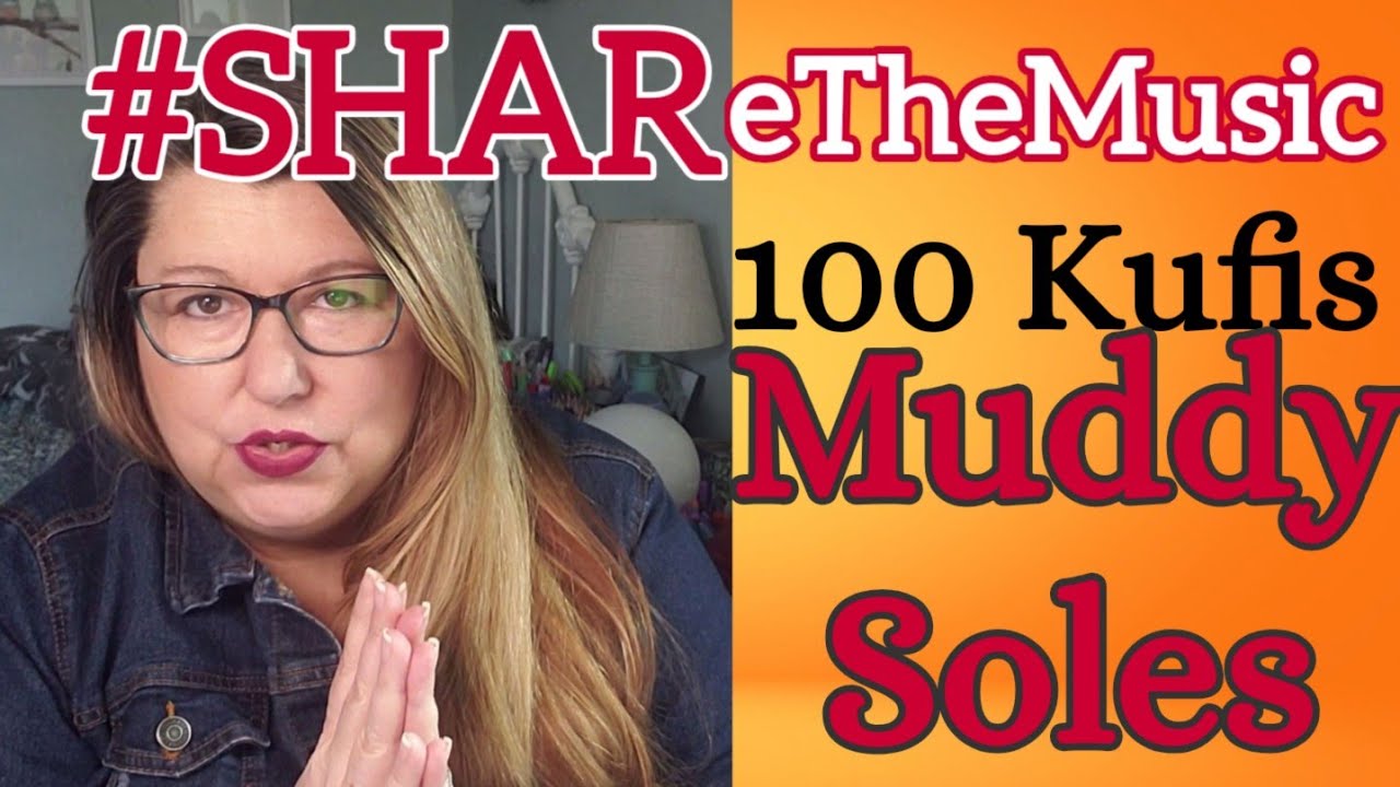 100 Kufis - Muddy Soles #SHAReTheMusic #100Kufis #MuddySoles