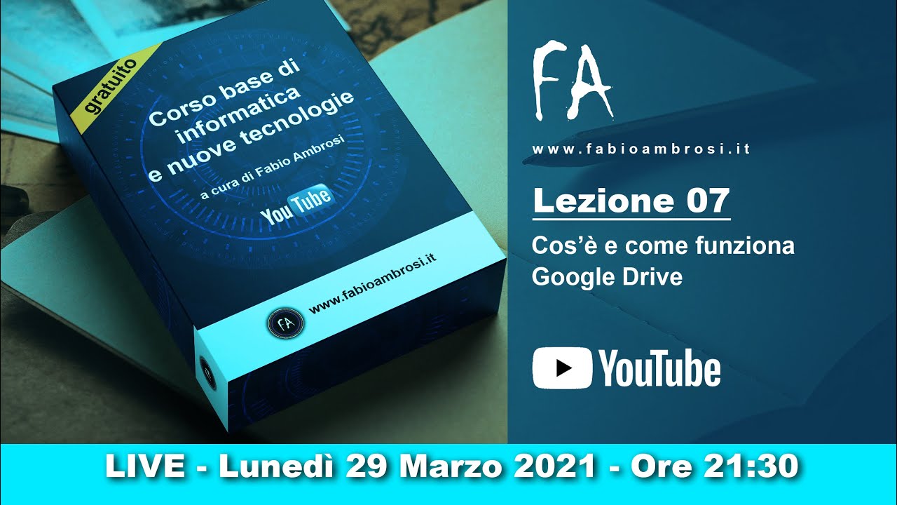 07 - Google Drive: come archiviare e condividere documenti con Google