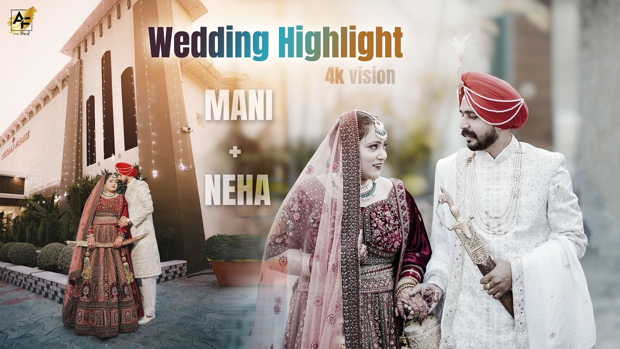 WEDDING HIGHLIGHTS  4K|| HARPREET (MANI) & NEHA || AMAN FILMS
