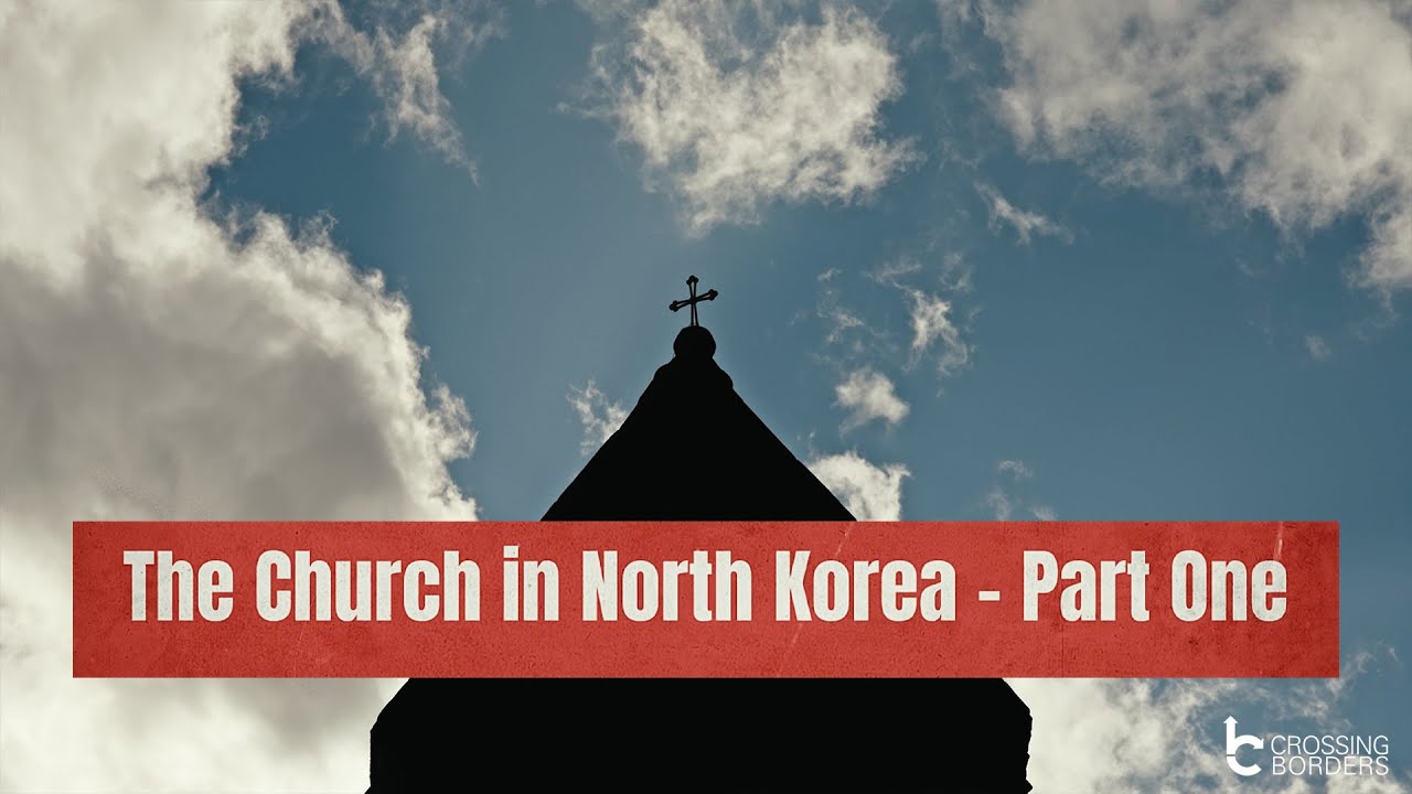 The Church in North Korea Part 1 - A Look at Christianity in North Korea #northkorea