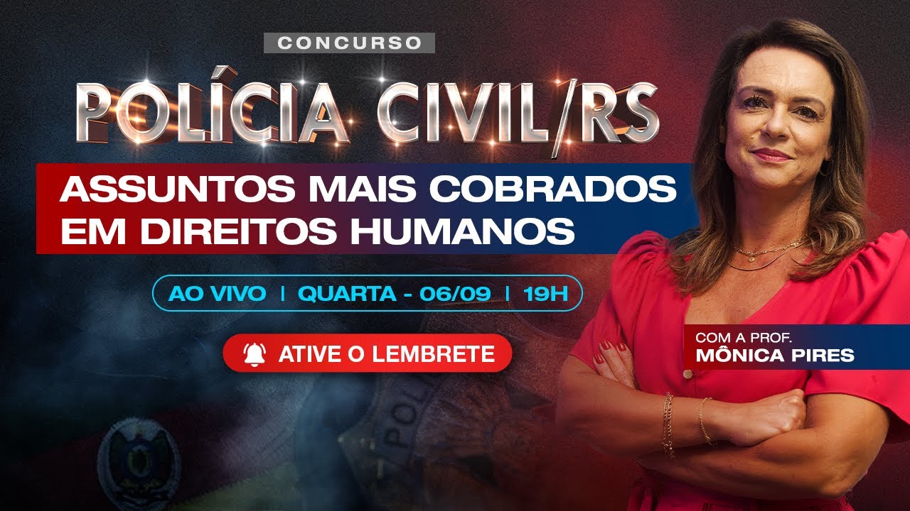 CONCURSO POLÍCIA CIVIL RS: QUAIS OS ASSUNTOS MAIS COBRADOS EM DIREITOS HUMANOS?  - Concursos GG