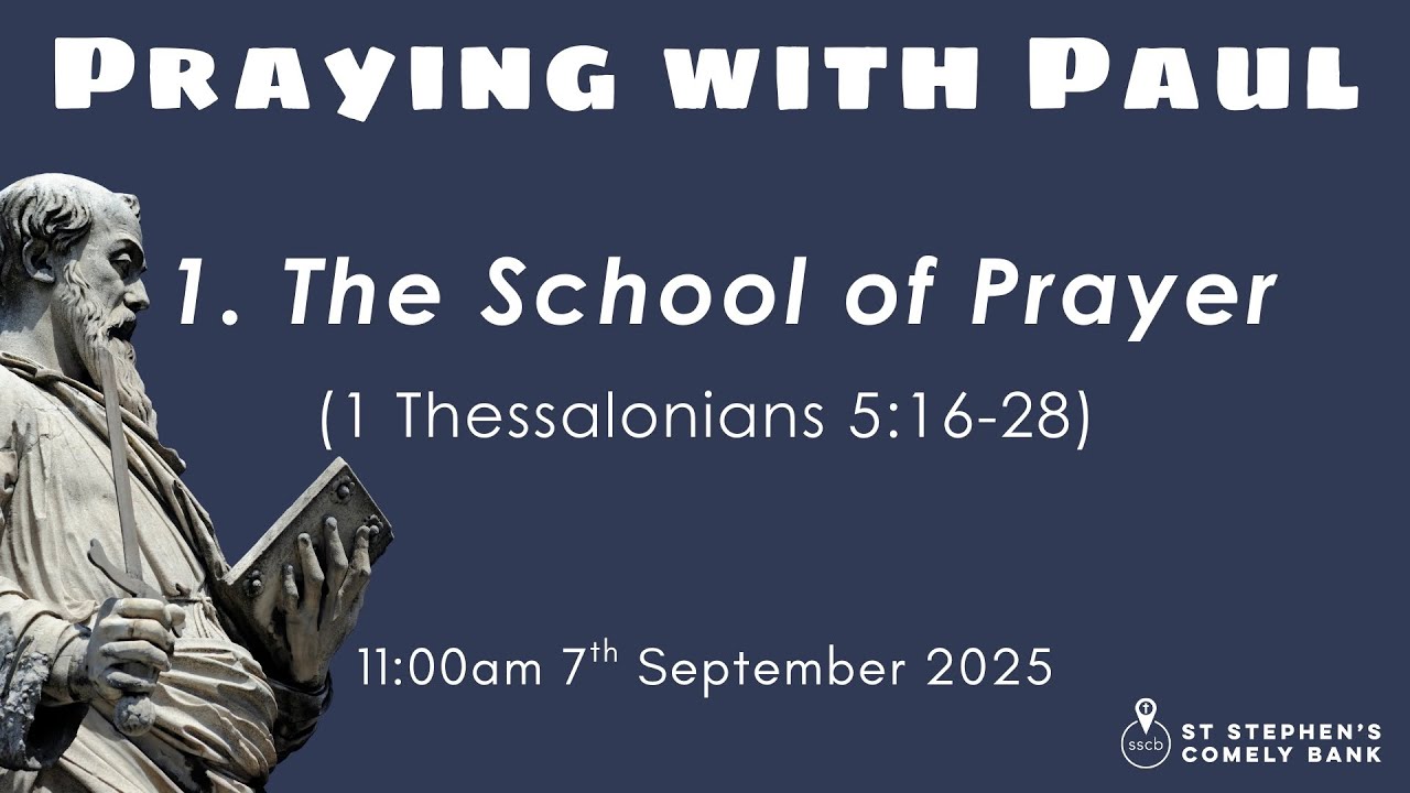 SSCB Sunday Service, 7 September 2025: 'Praying with Paul' series
