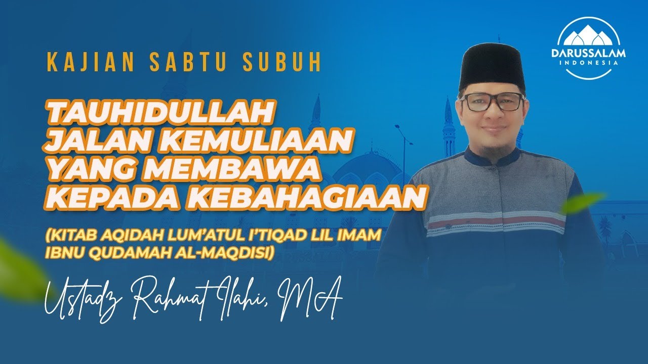 TAUHIDULLAH JALAN  KEMULIAAN YANG MEMBAWA KEPADA KEBAHAGIAN| USTADZ RAHMAT ILAHI, MA