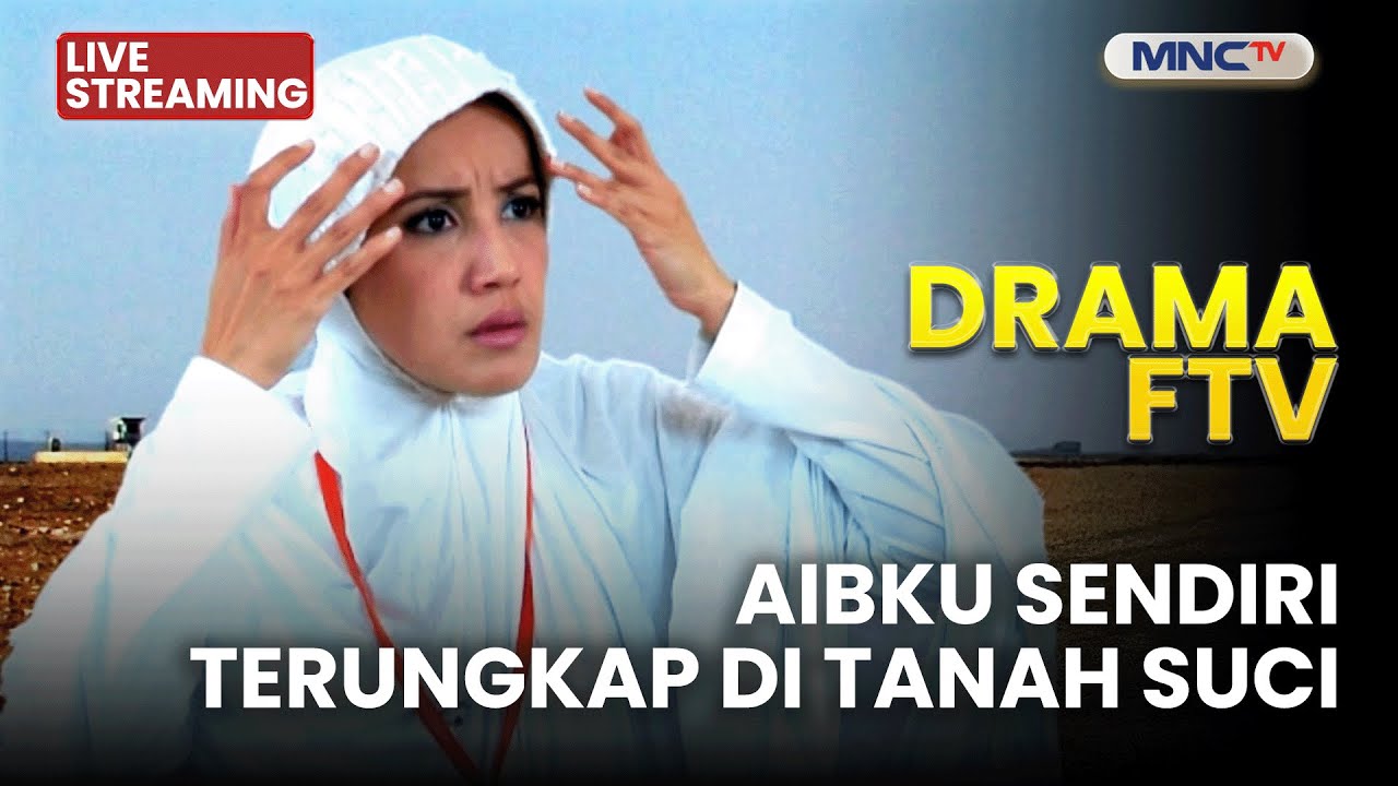 🔴 AIBKU SENDIRI TERUNGKAP DI TANAH SUCI | LIVE DRAMA FTV | 30 DESEMBER 2025