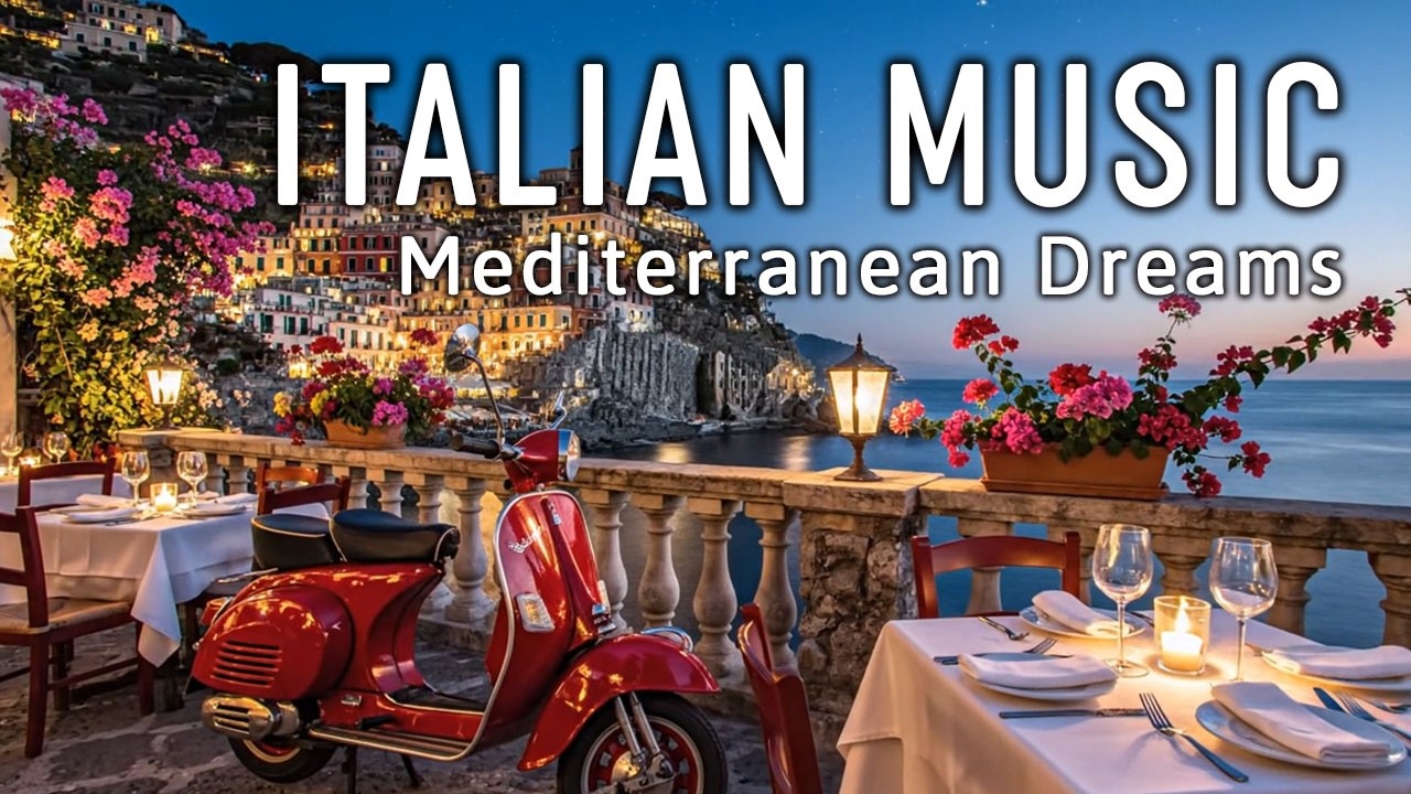 🎶 Italian Vibes & Mediterranean Music 🎶 2+ Hours Scenic Amalfi Coast & Lake Como Dreamy 4K