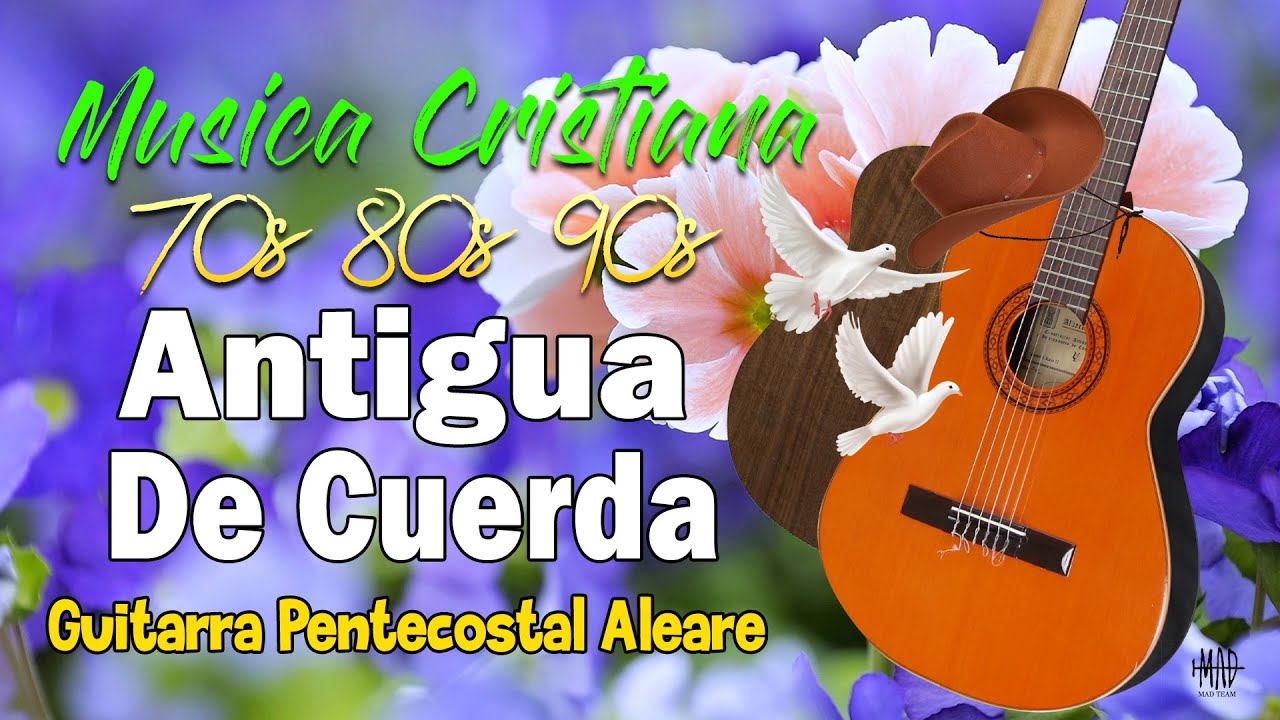 GUITARRA PENTECOSTAL ALEGRE ( Con Letra ) - AMIGOS DE DIOS: La Higuera, Siguiendo Yo a Cristo....