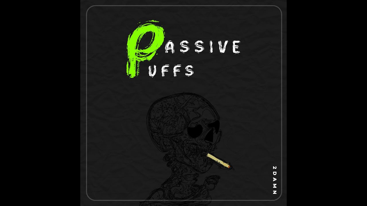 PASSIVE PUFFS - 2Damn | Wustaaz | Mvrshall | Maarij (Official Visualizer)