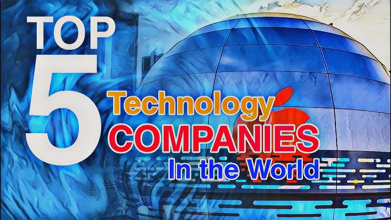 Top 5 Technology Companies in the World | The World