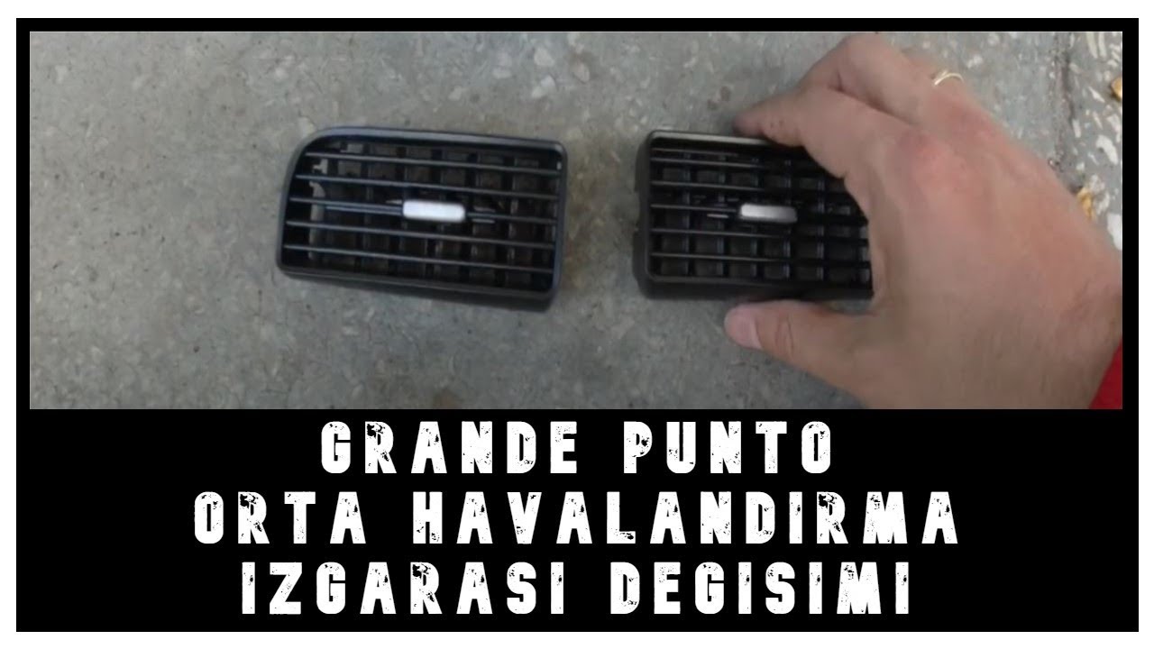Linea - Grande Punto - Doblo 3 Orta Havalandırma Izgarası Nasıl Değiştirilir?