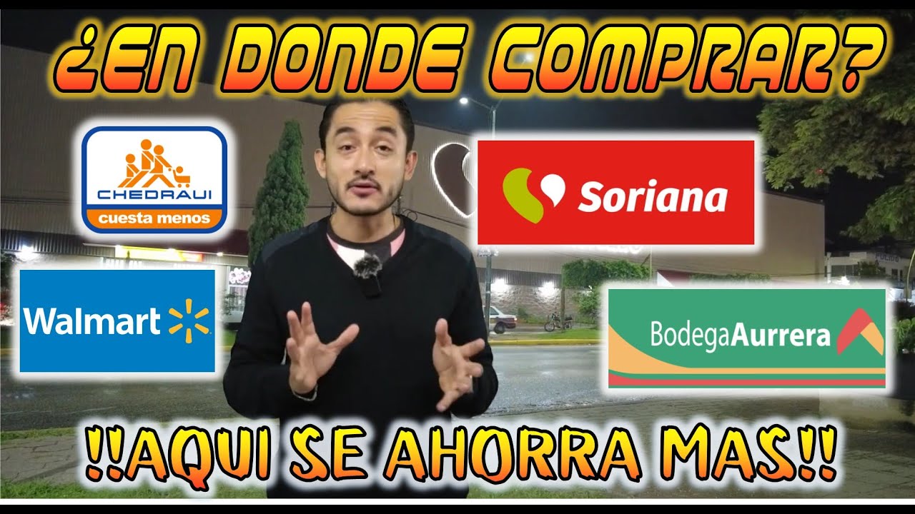 ▪️SORIANA VS CHEDRAHUI VS AURRERA VS WALMART ¿CUAL ES MAS BARATO? ¿EN CUAL NOS CONVIENE COMPRAR?