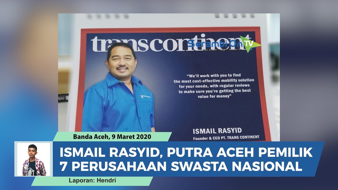 Ismail Rasyid, Putra Aceh Pemilik 7 Perusahaan Swasta Nasional