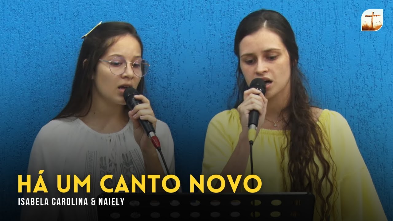 Há Um Canto Novo | Isabela Carolina e Naiely | Tabernáculo da Fé Campinas/SP