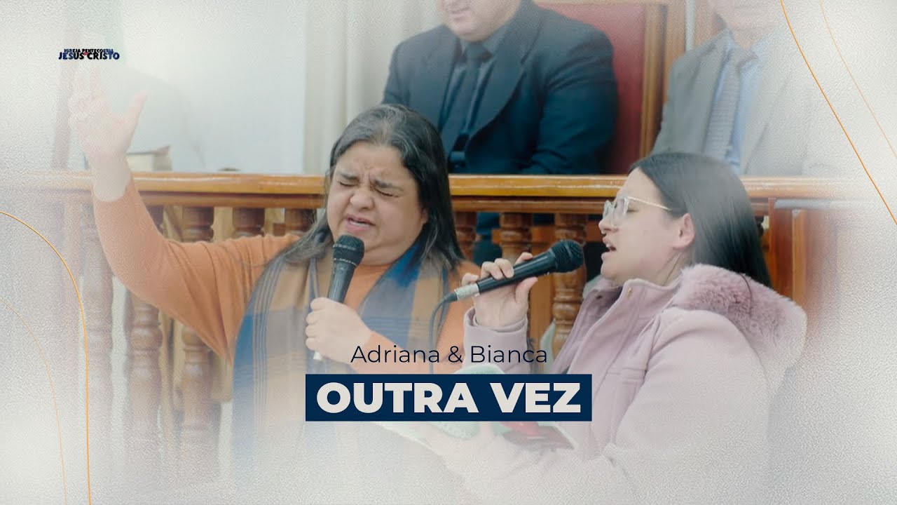 Outra Vez | Adriana & Bianca | IPJC