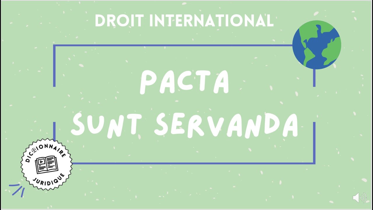 PACTA SUNT SERVANDA droit international public 🔤