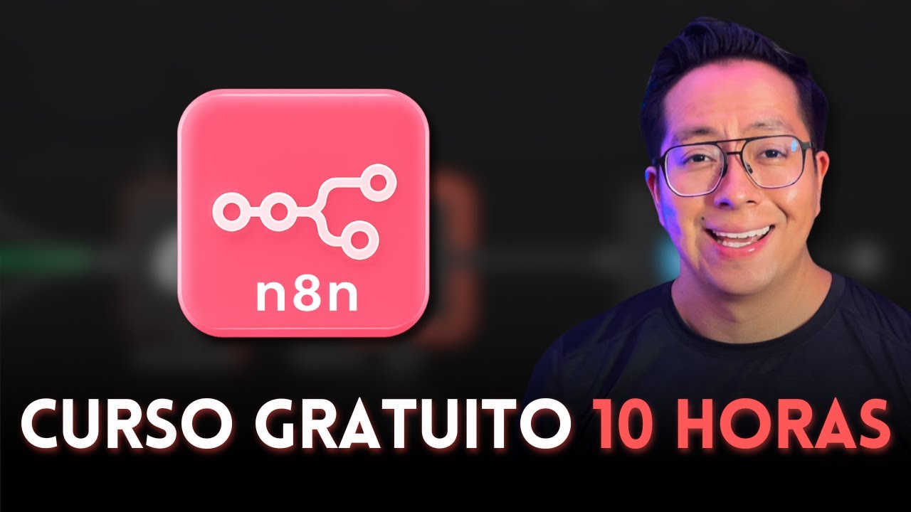 Aprende N8N Desde Cero y Crea Automatizaciones que se Venden | Curso Completo (10h)