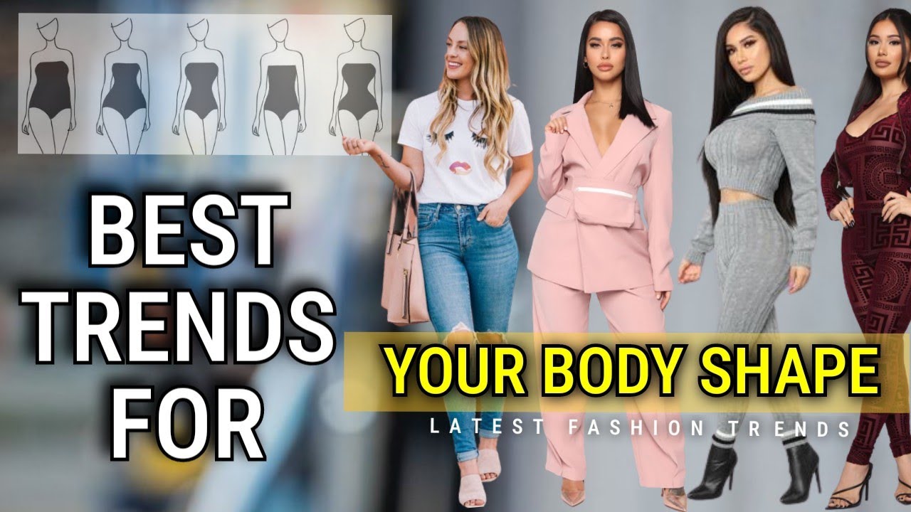 How to find the best fashion trends for YOUR body shape
