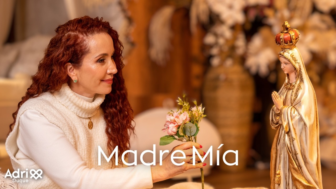Adri Duque - Madre Mía | Música Católica