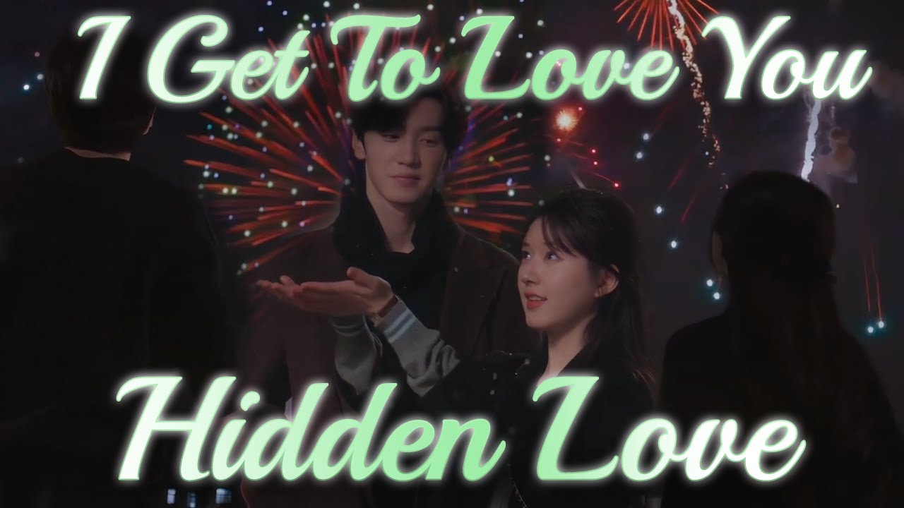 Hidden Love - Sang Zhi & Duan Jia Xu 💕Love Story💕​ FMV - I Get To Love You