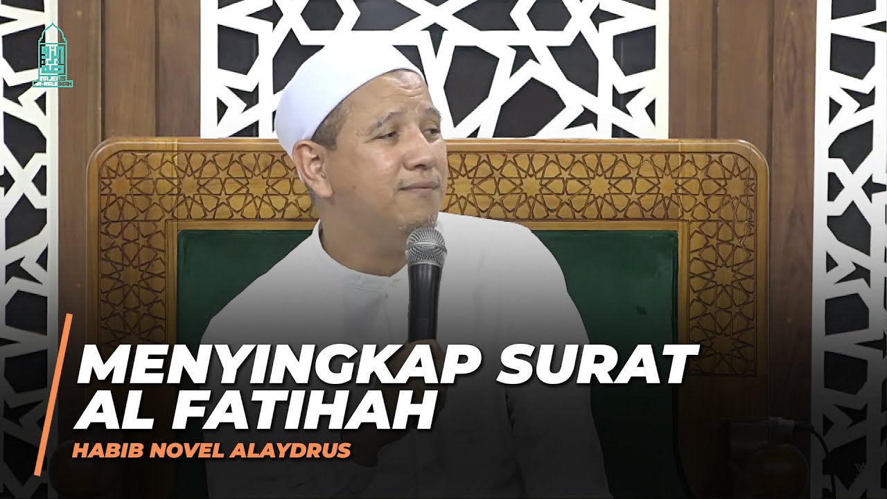 Menyingkap Rahasia Surat Al Fatihah - Habib Novel Alaydrus