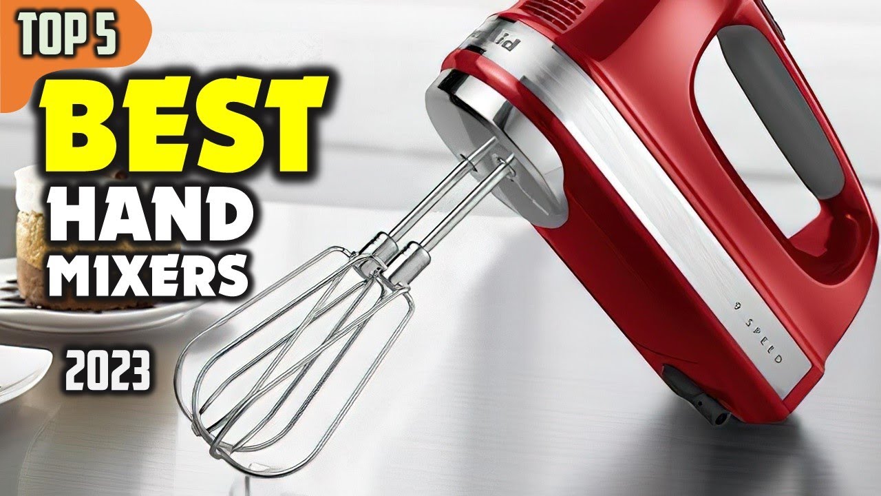 Best Hand Mixers 2023 – Top 5 Picks for Every Baker!